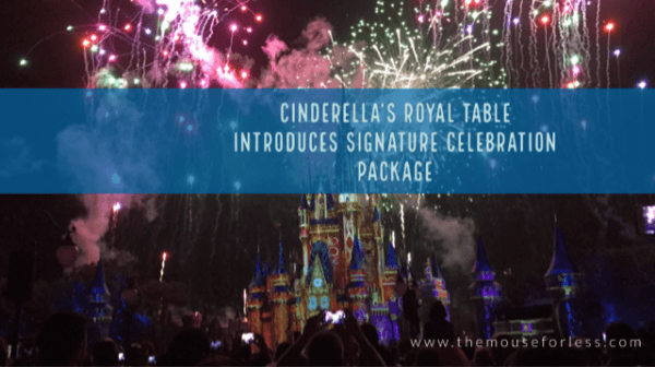 Cinderella's Royal Table Introduces Signature Celebration Package
