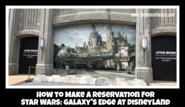 Reservations for Star Wars: Galaxy's Edge Open Today for Disneyland