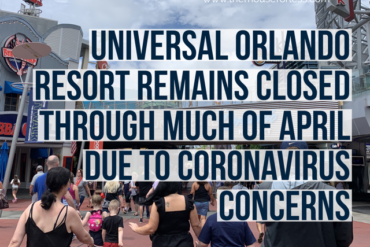 Universal Orlando to Remain Closed Through Much of April Due to Coronavirus