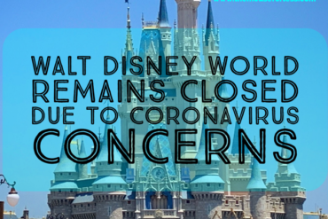 Walt Disney World to Remain Closed Due to Concerns About Coronavirus