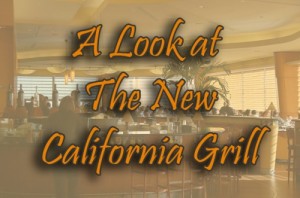 A Look at the NEW California Grill