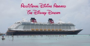 Additional Dining Aboard the Disney Dream