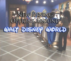 New Dining Options Around Walt Disney World