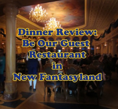 Dinner Review- Be Our Guest Restaurant