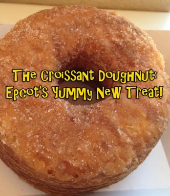 The Croissant Doughnut - Epcot's Yummy New Treat