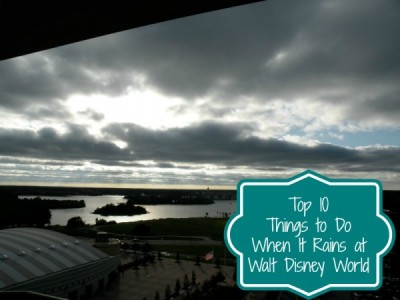 Top 10 Things to Do When It Rains at Walt Disney World