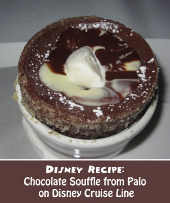Disney Recipe - Chocolate Souffle from Palo on Disney Cruise Line