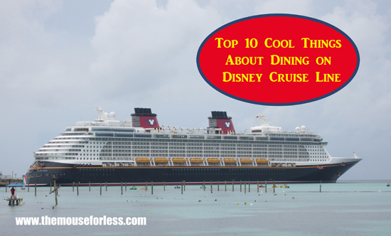 Top Ten Cool Things About Dining on Disney Cruise Line