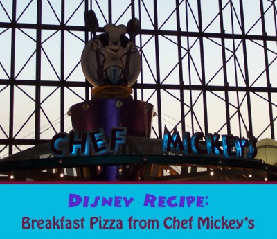 Disney Recipe-Breakfast Pizza from Chef Mickeys