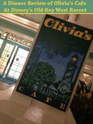 A Dinner Review of Olivia's Cafe at Disney's Old Key West