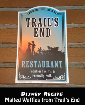 Disney Recipe - Malted Waffles from Trails End