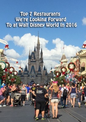 Top 7 Restaurants We're Looking Forward To at Walt Disney World In 2016