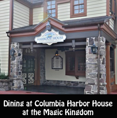 Dining at Columbia Harbor House at the Magic Kingdom