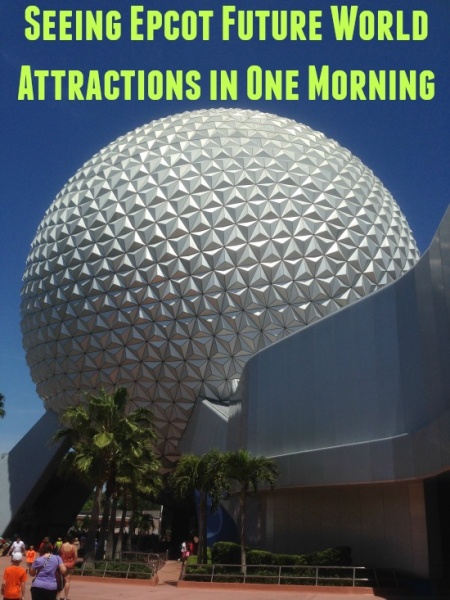 Seeing Epcot Future World Attractions in One Morning