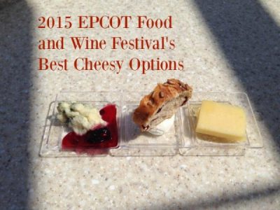 Epcot's Food and Wine Festival Best Cheesy Options