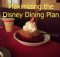 Maximizing the Disney Dining Plan