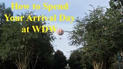 How to Spend Your Arrival Day at Walt Disney World