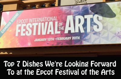 Top 7 Dishes We're Looking Forward To at the Epcot Festival of the Arts