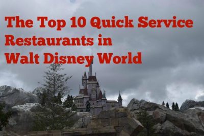 Top 10 Quick Service Restaurants at Walt Disney World