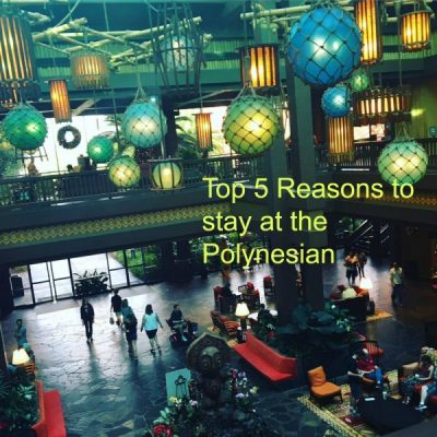 Top 5 Reasons to Stay at Disney's Polynesian Village Resort