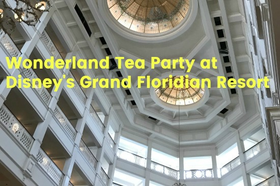 Wonderland Tea Party at Disney's Grand Floridian Resort
