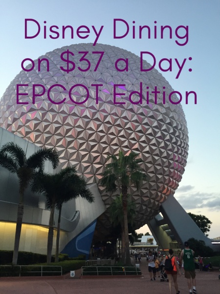 Disney Dining on $37 a Day: EPCOT Edition