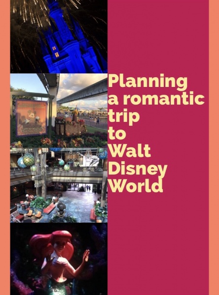 Planning a Romantic trip to Walt Disney World