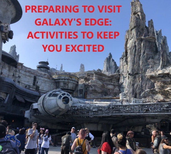 Preparing for Your Trip to Galaxy's Edge