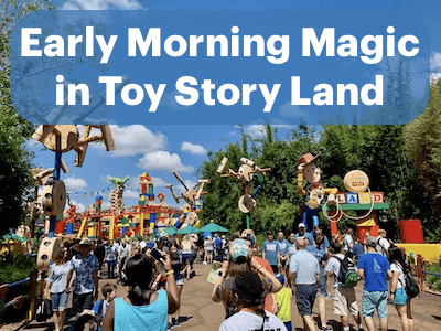 toy story land early morning magic