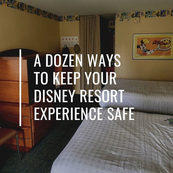 Keep Your Disney Resort Experience Safe