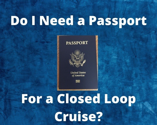 does a closed loop cruise require a passport