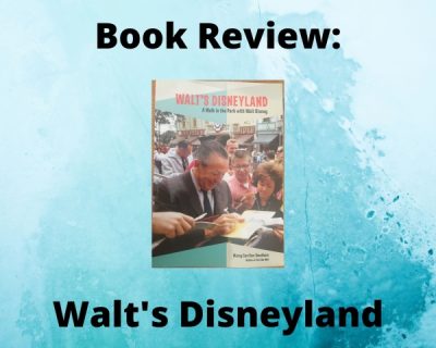 Review-Walt's Disneyland-A Walk in the Park with Walt Disney