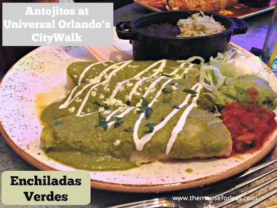 Enchiladas Verdes at Antojitos Authentic Mexican Restaurant at Universal CityWalk #UniversalDining #CityWalk #UniversalOrlando