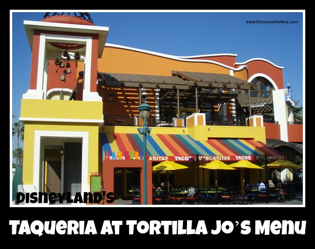 Taqueria at Tortilla Jo's Menu Downtown Disney at Disneyland Resort