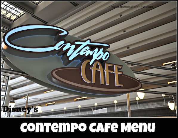 Contempo Cafe Menu at Disney's Contemporary Resort #DisneyDining #WaltDisneyWorld