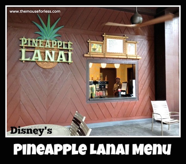 Pineapple Lanai Menu at Disney's Polynesian Resort #DisneyDining #PolynesianResort