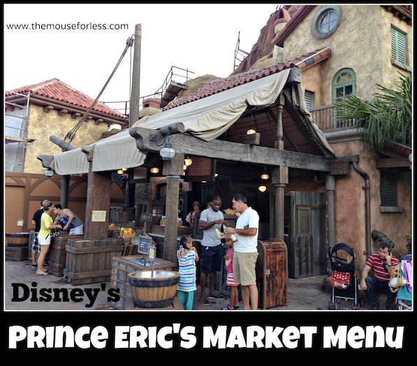 Prince Eric's Village Market Menu Magic Kingdom #DisneyDining #MagicKingdom