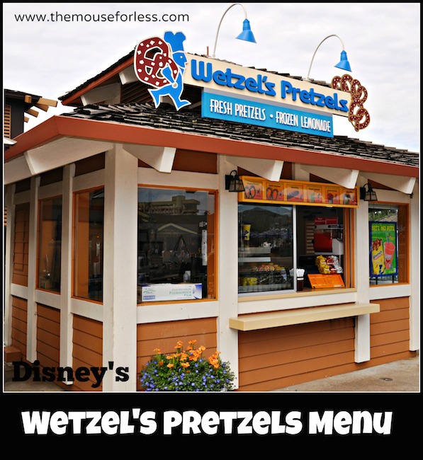 Wetzel's Pretzels Menu at Disney Springs Marketplace #DisneyDining #DisneySprings