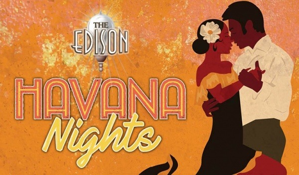 Havana Nights Now Taking Place at The Edison