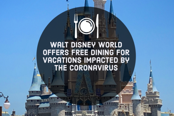 Walt Disney World Offers Free Dining for Vacations Impacted by Coronavirus
