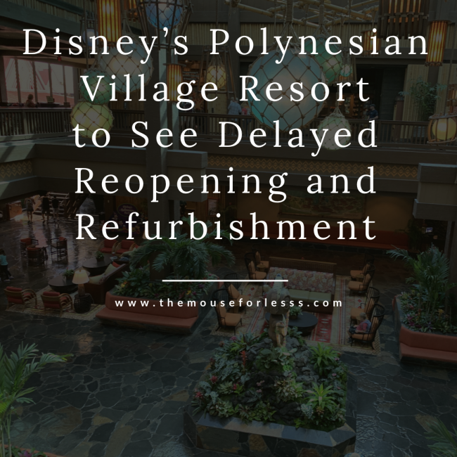 Disney's Polynesian Village Resort to See Delayed Reopening