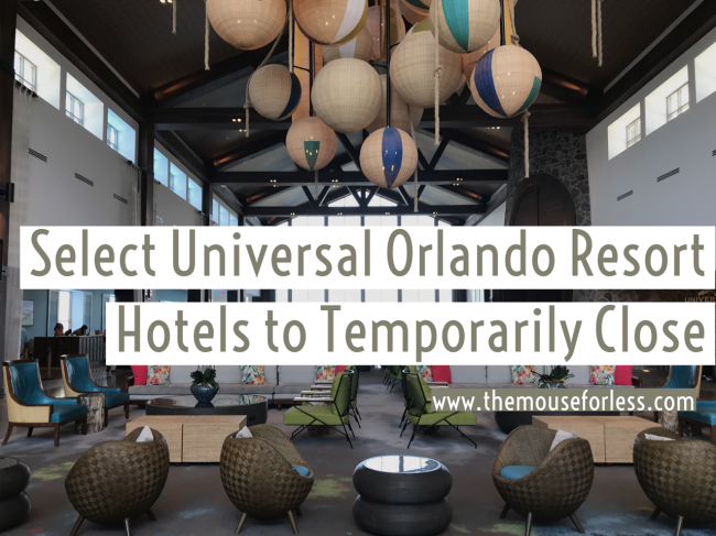 Universal Orlando Resort Hotels to Temporarily Close
