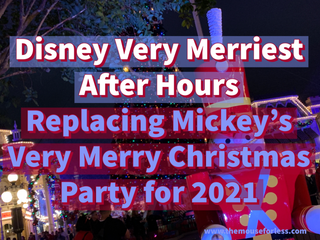 New After Hours Event Replaces Mickey S Very Merry Christmas Party Inside The Magic