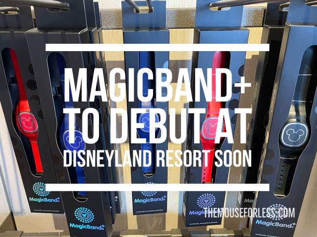 MagicBand+ Debuts Disneyland Oct. 26